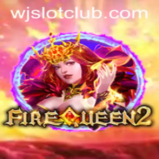 Exploring the Exciting World of FireQueen2: A WJslot Adventure