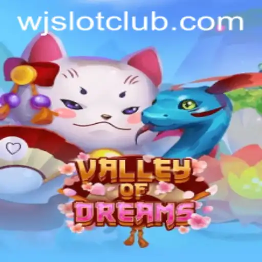 Exploring the Enchanting World of ValleyofDreams: A New Era in Slot Gaming with WJslot